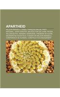 Apartheid: Nelson Mandela, Daniel Francois Malan, Parti National, John Vorster, Malediction de Cham, Pieter Willem Botha, Hendrik