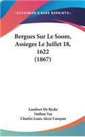 Bergues Sur Le Soom, Assiegee Le Juillet 18, 1622 (1867)