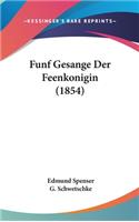 Funf Gesange Der Feenkonigin (1854)