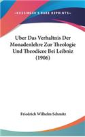 Uber Das Verhaltnis Der Monadenlehre Zur Theologie Und Theodicee Bei Leibniz (1906)