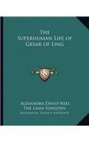 Superhuman Life of Gesar of Ling