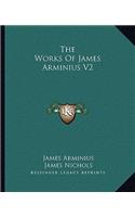 The Works Of James Arminius V2