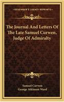 The Journal and Letters of the Late Samuel Curwen, Judge of Admiralty