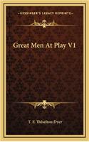 Great Men at Play V1