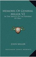 Memoirs of General Miller V2: In the Service of the Republic of Peru