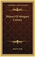 History Of Morgan's Calvary