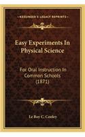 Easy Experiments in Physical Science