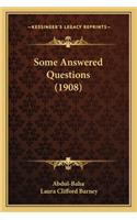 Some Answered Questions (1908)