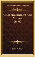 Color Measurement and Mixture (1891)