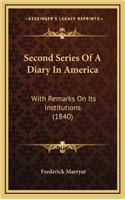 Second Series of a Diary in America