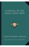 A Manual of the Hand Lathe (1869)