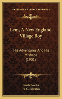 Lem, a New England Village Boy