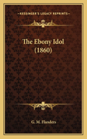 Ebony Idol (1860)