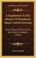 A Supplement To The History Of Woodstock Manor And Its Environs