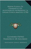 Nuova Scuola Di Grammatica Er Agevolmente Apprendere La Lingua Punica Maltese (1750)