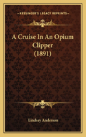 Cruise In An Opium Clipper (1891)