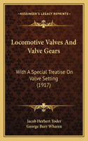 Locomotive Valves And Valve Gears