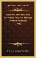Points On Merchandising Advertised Products Through Department Stores (1918)