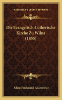 Evangelisch-Lutherische Kirche Zu Wilna (1855)