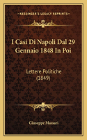 I Casi Di Napoli Dal 29 Gennaio 1848 In Poi