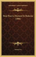 These Pour Le Doctorat En Medecine (1866)