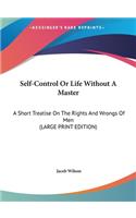 Self-Control or Life Without a Master