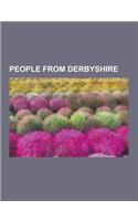 People from Derbyshire: Florence Nightingale, Bess of Hardwick, John Flamsteed, James Brindley, Leon Haslam, George Eyre, John Cowper Powys, U(English)