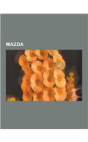 Mazda: Mazda3, Mazda MX-5, Mazda 626, Mazda 323, Ford Japan Limited, Mazda RX-7, Mazda6, Mazda CX-7, Mazda RX-8, Mazda2, Mazd