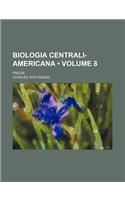Biologia Centrali-Americana (Volume 8); Pisces