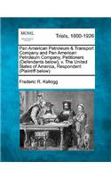 Pan American Petroleum & Transport Company and Pan American Petroleum Company, Petitioners (Defendants Below), V. the United States of America, Respondent (Plaintiff Below)