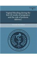 Vaginal Bleeding During the First 20 Weeks of Pregnancy and the Risk of Preterm Delivery
