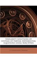 Similarity Solutions of Systems of Partial Differential Equations Using Macsyma