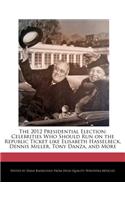 The 2012 Presidential Election: Celebrities Who Should Run on the Republic Ticket Like Elisabeth Hasselbeck, Dennis Miller, Tony Danza, and More