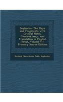 Sophocles: The Plays and Fragments with Critical Notes, Commentaary, and Translation in English Prose, Volume 4 - Primary Source: The Plays and Fragments with Critical Notes, Commentaary, and Translation in English Prose, Volume 4 - Primary Source