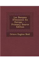 Les Banques D'Emission En Europe... - Primary Source Edition