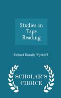 Studies in Tape Reading - Scholar's Choice Edition