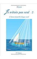 Je N'etais Pas Seul - 2 -
