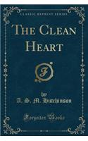 The Clean Heart (Classic Reprint)