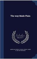 The Way Made Plain