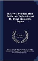 History of Nebraska from the Earliest Explorations of the Trans-Mississippi Region
