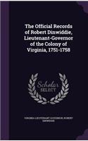 The Official Records of Robert Dinwiddie, Lieutenant-Governor of the Colony of Virginia, 1751-1758