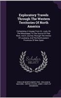 Exploratory Travels Through The Western Territories Of North America