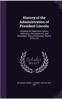History of the Administration of President Lincoln