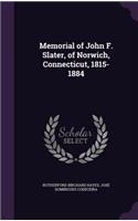 Memorial of John F. Slater, of Norwich, Connecticut, 1815-1884