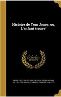 Histoire de Tom Jones, Ou, L'Enfant Trouve