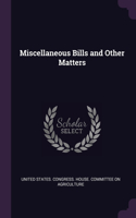 Miscellaneous Bills and Other Matters