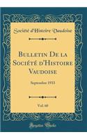 Bulletin de la SociÃ©tÃ© d'Histoire Vaudoise, Vol. 60: Septembre 1933 (Classic Reprint)