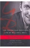 The Young and Restless Life of William J. Bell: Creator of the Young and the Restless and the Bold and the Beautiful