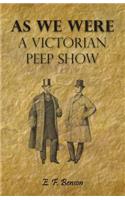 As We Were - A Victorian Peep Show