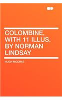 Colombine, with 11 Illus. by Norman Lindsay
